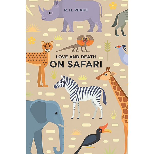 Love and Death on Safari, R. H. Peake