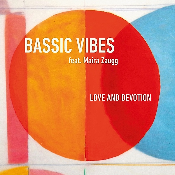 Love And Devotion, Bassic Vibes, Maira Zaugg