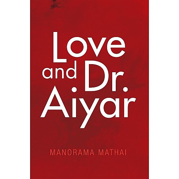 Love and Dr. Aiyar, Manorama Mathai
