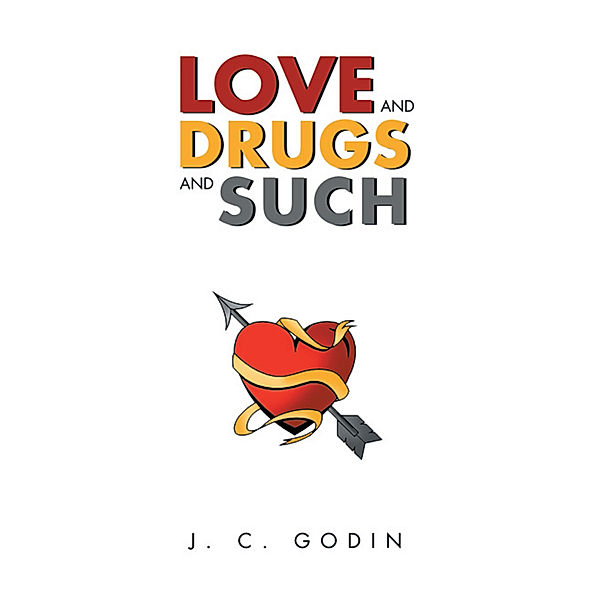 Love and Drugs and Such, J. C. Godin