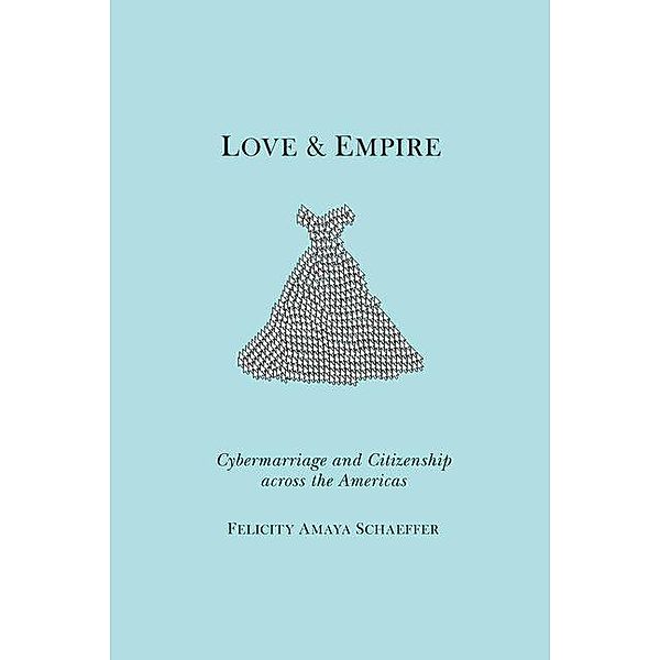 Love and Empire, Felicity Amaya Schaeffer
