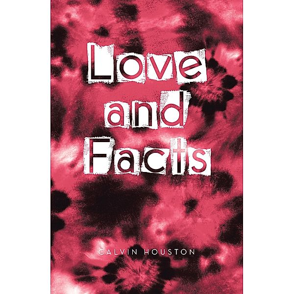 Love and Facts, Calvin Houston