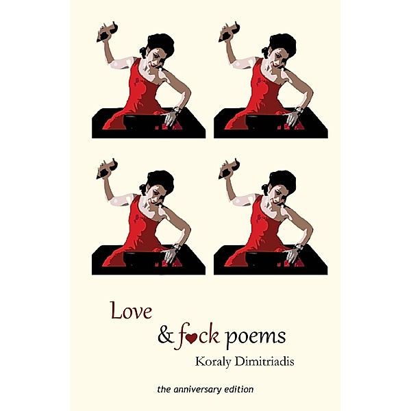 Love and Fck Poems, Koraly Dimitriadis