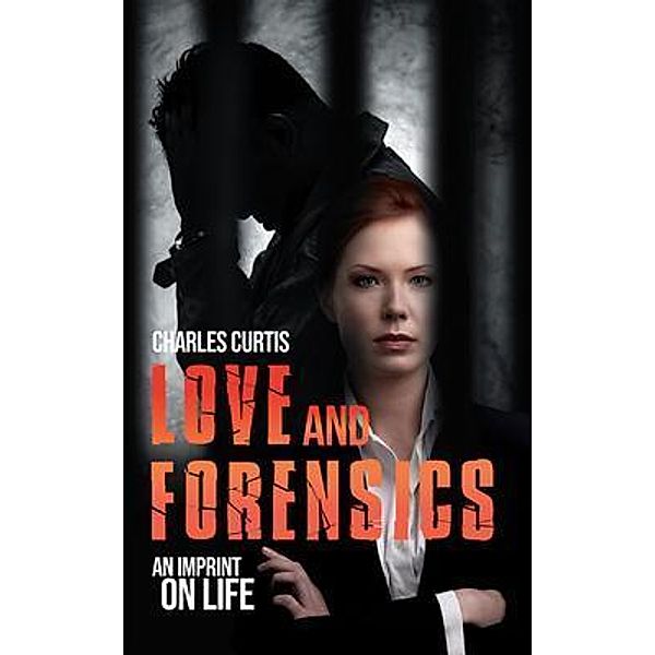 Love and Forensics / Stratton Press, Charles Curtis