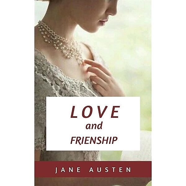 Love and Freindship and other Early Works, Jane Austen
