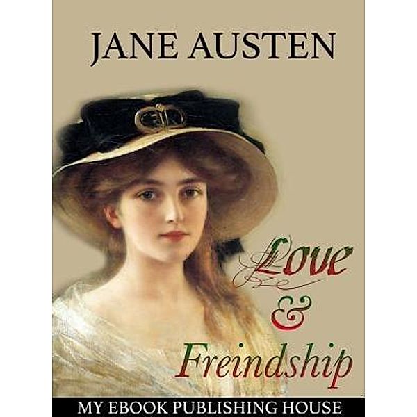 Love and Freindship / SC Active Business Development SRL, Jane Austen