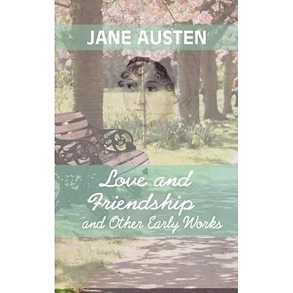 Love And Friendship and Other Early Works / iBoo Classics Bd.5, Jane Austen