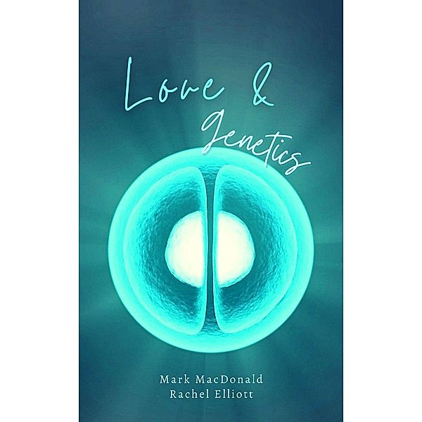 Love and Genetics, Mark Macdonald, Rachel Elliott