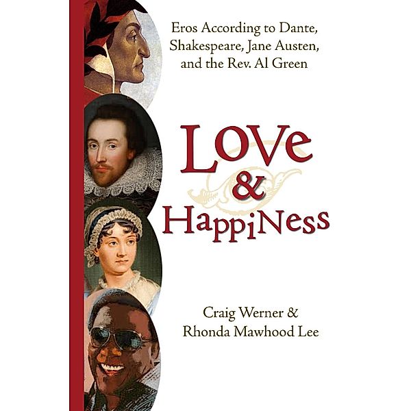 Love and Happiness / White Cloud Press, Craig Werner, Rhonda Mawhood Lee