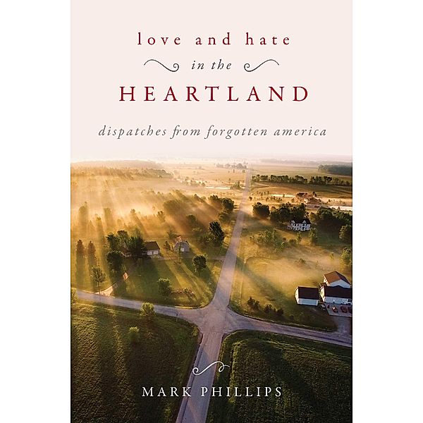 Love and Hate in the Heartland, Mark Phillips