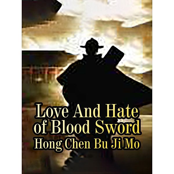 Love And Hate of Blood Sword, Hong ChenBuJiMo