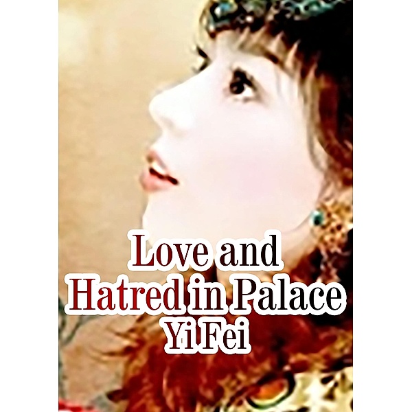 Love and Hatred in Palace, Yi Fei