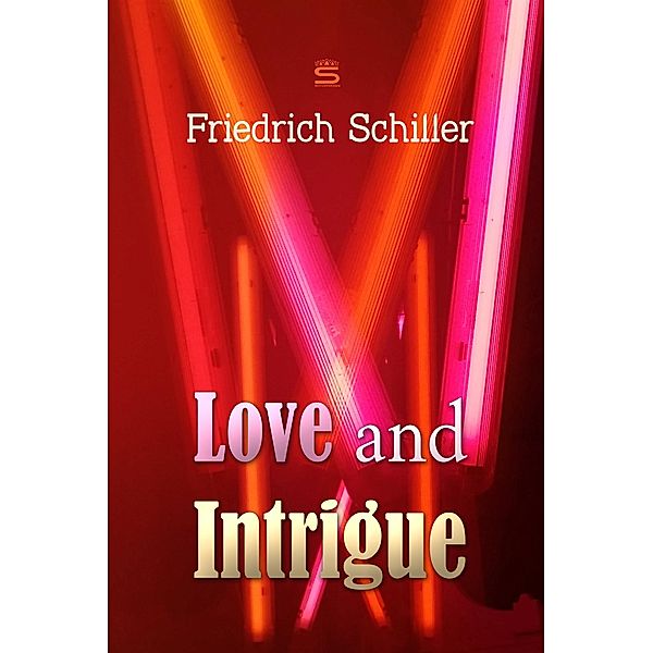 Love and Intrigue: A Tragedy / World Classics, Friedrich Schiller