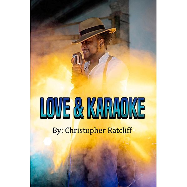 Love and Karaoke, Christopher Ratcliff