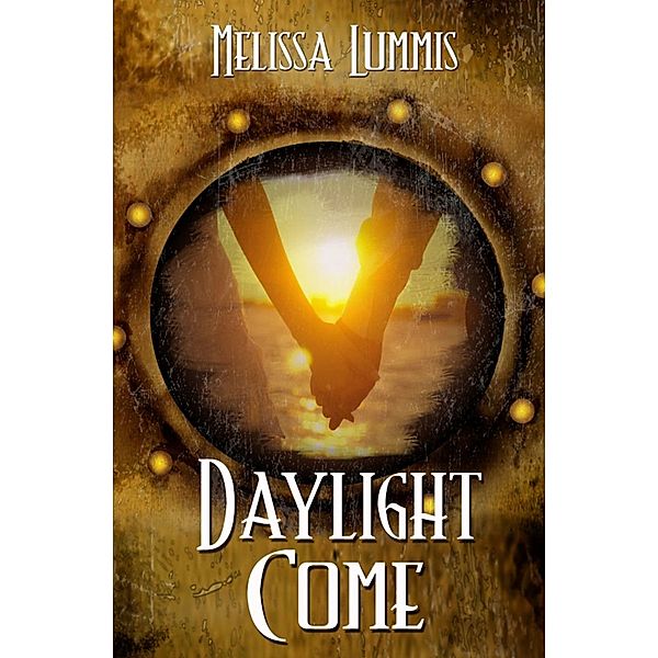 Love and Light: Daylight Come: A Love and Light Short Story, Melissa Lummis