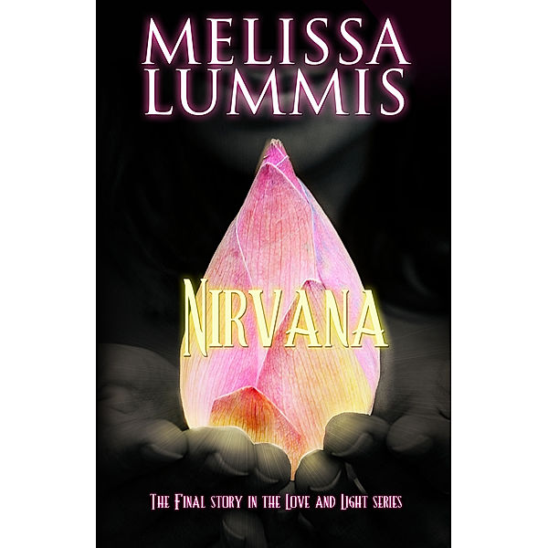 Love and Light: Nirvana, Melissa Lummis