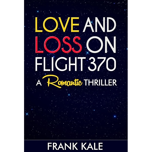 Love and Loss On Flight 370, Frank Kale
