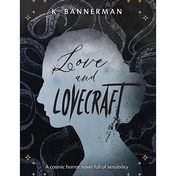 Love and Lovecraft, K. Bannerman