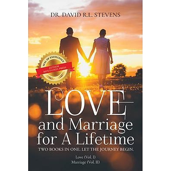 Love and Marriage for a Lifetime / Author Reputation Press, LLC, David Stevens