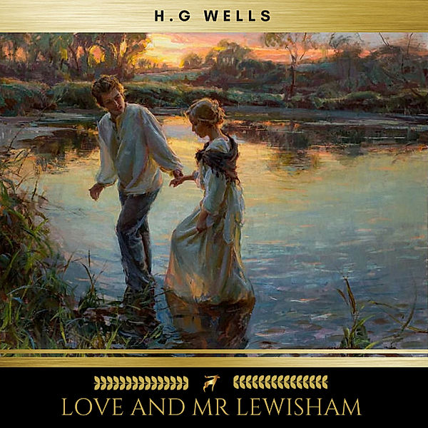 Love and Mr Lewisham, H. G. Wells