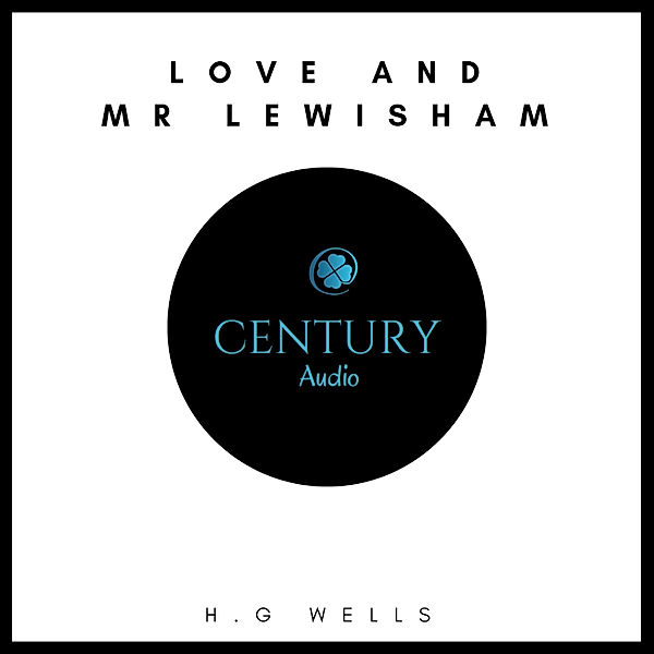 Love and Mr Lewisham, H. G. Wells