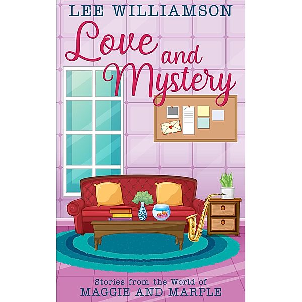 Love and Mystery (Maggie and Marple, #0.5) / Maggie and Marple, Vivienne Lee Fraser, Lee Williamson