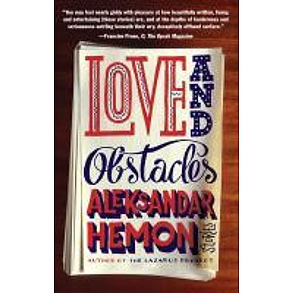 Love and Obstacles, Aleksandar Hemon