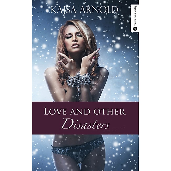 Love and other disasters, Kajsa Arnold