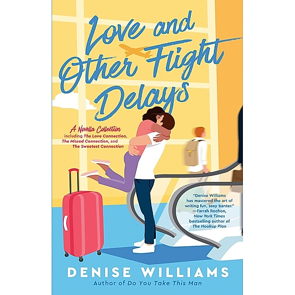 Love and Other Flight Delays, Denise Williams