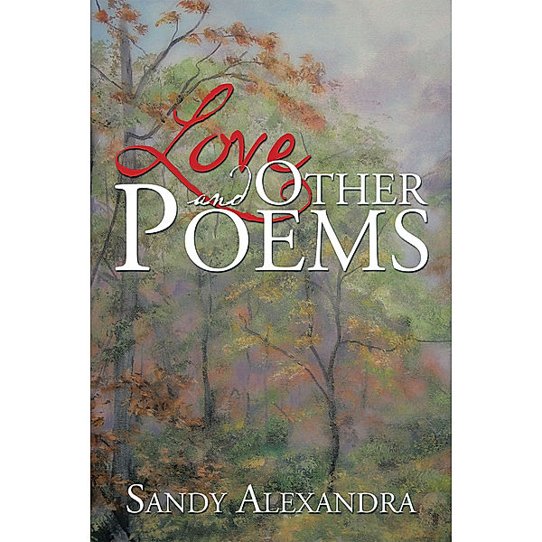 Love and Other Poems, Sandy Alexandra