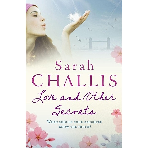 Love and Other Secrets, Sarah Challis