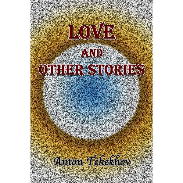 Love and Other Stories, Anton Tchekhov