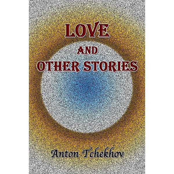 Love and Other Stories / eBookIt.com, Anton Tchekhov