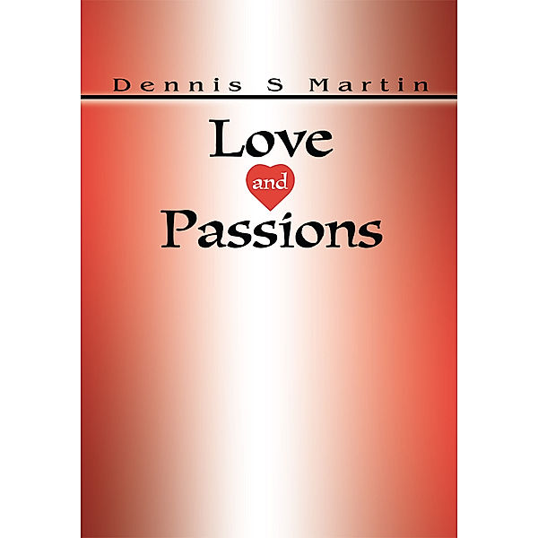 Love and Passions, Dennis Martin