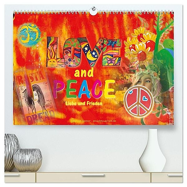 Love and Peace Liebe und Frieden (hochwertiger Premium Wandkalender 2024 DIN A2 quer), Kunstdruck in Hochglanz, Gabriele Gerner