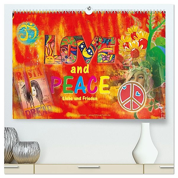 Love and Peace Liebe und Frieden (hochwertiger Premium Wandkalender 2025 DIN A2 quer), Kunstdruck in Hochglanz, Calvendo, Gabriele Gerner