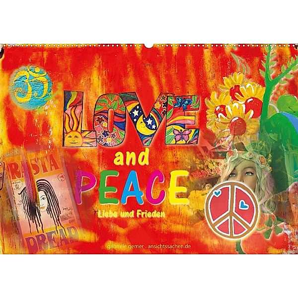 Love and Peace Liebe und Frieden (Wandkalender 2023 DIN A2 quer), Gabriele Gerner