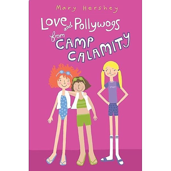 Love and Pollywogs from Camp Calamity, Mary Hershey