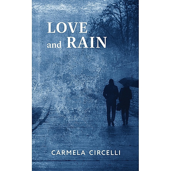 Love and Rain, Carmela Circelli