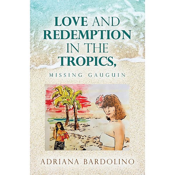 Love and Redemption in the Tropics,, Adriana Bardolino