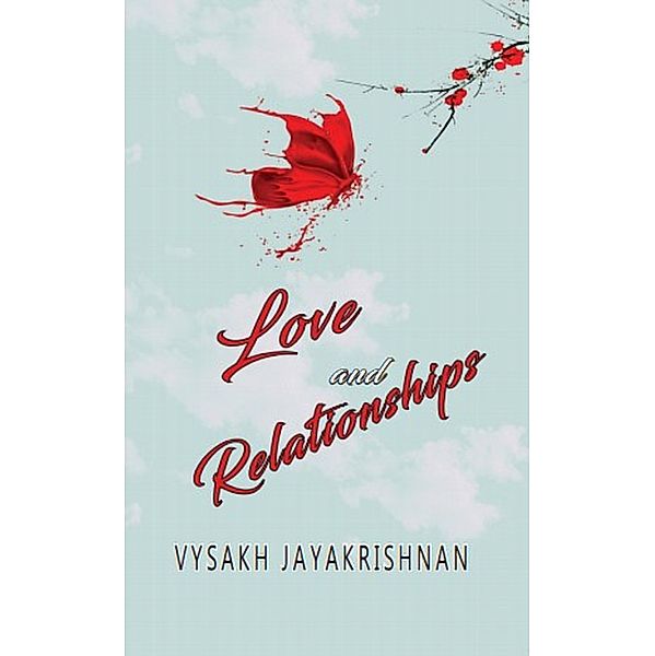 Love and Relationships, Vysakh Jayakrishnan