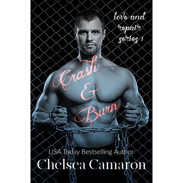 Love and Repair: Crash and Burn, Chelsea Camaron