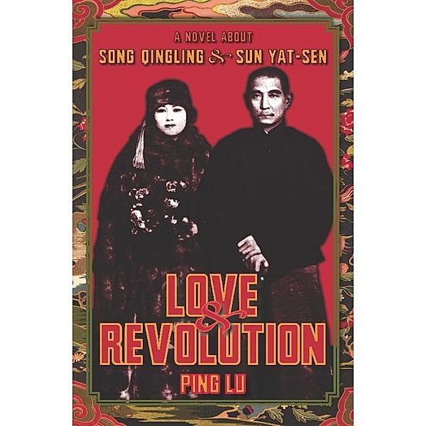 Love and Revolution / Modern Chinese Literature from Taiwan, Ping Lu