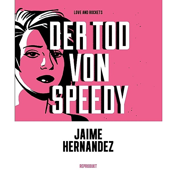 Love and Rockets - Der Tod von Speedy, Jaime Hernandez