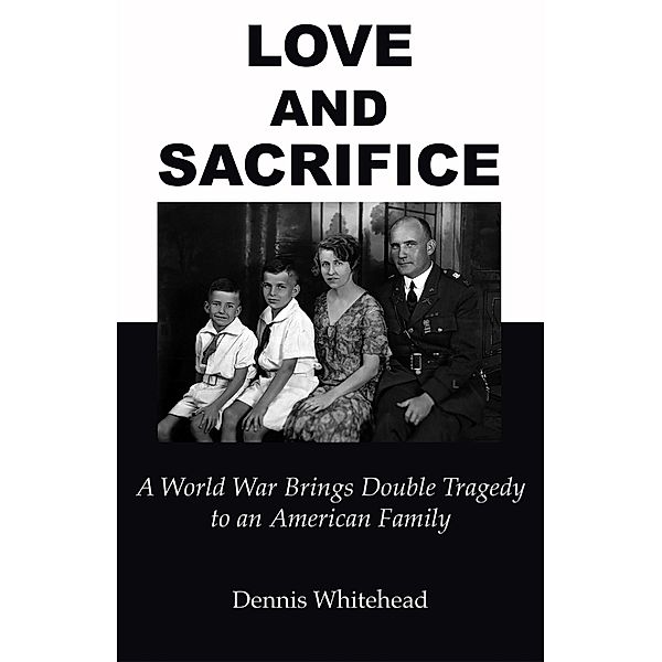Love and Sacrifice, Dennis Whitehead