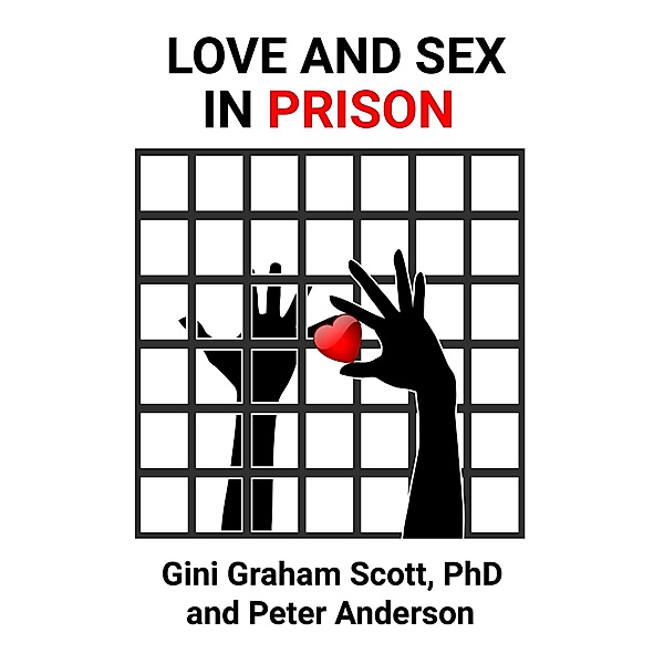 Love and Sex in Prison, Gini Graham Scott