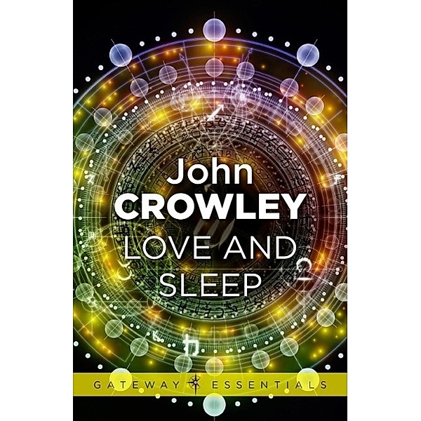 Love and Sleep / Gateway Essentials, John Crowley
