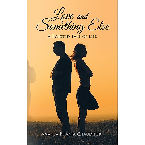 Love and Something Else, Ananya Bhanja Chaudhuri