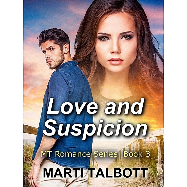 Love and Suspicion, Book 3 (MT Romance Series) / MT Romance Series, Marti Talbott