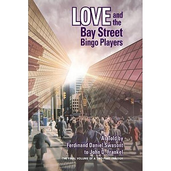 LOVE AND THE BAY STREET BINGO PLAYERS, John D. Frankel